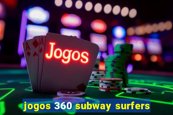 jogos 360 subway surfers
